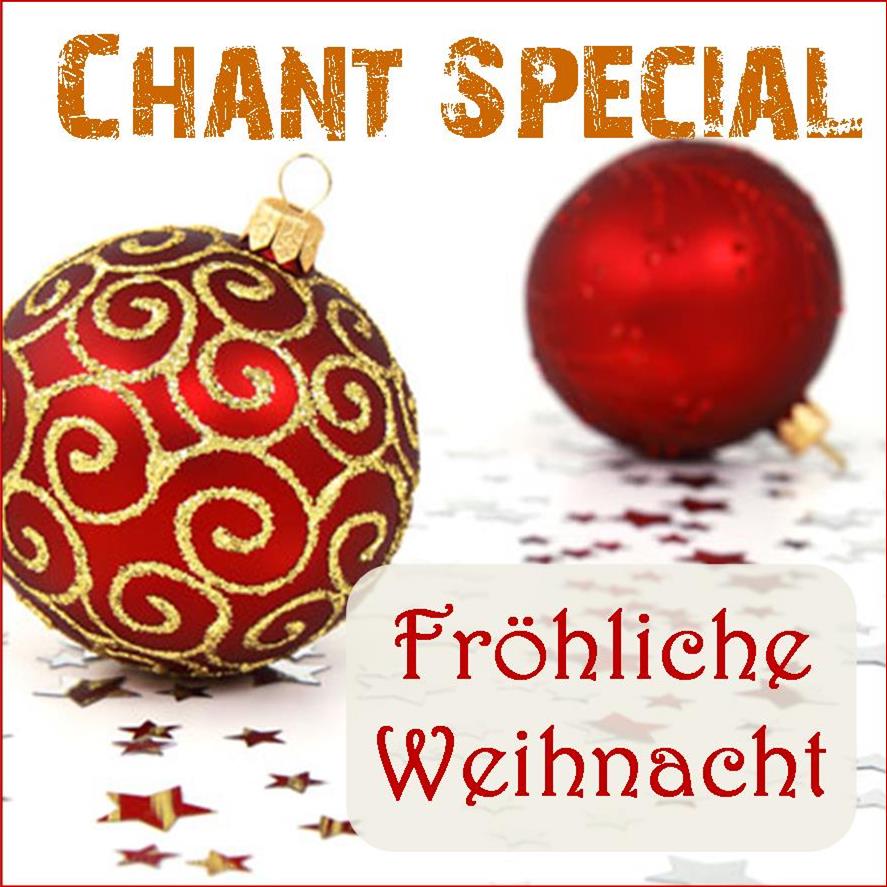 Chant-Special: Fröhliche Weihnacht